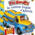 P'tit Garçon - Le camion toupie d'Alexis