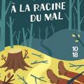 A la racine du mal