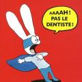 Aaaah ! pas le dentiste !