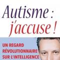 Autisme j' accuse !