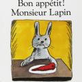 Bon appétit Monsieur Lapin