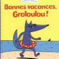 Bonnes vacances Groloulou