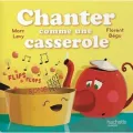 Chanter comme une casserole