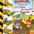 P'tit Garçon - Découvre les engins de chantier avec Barnabé