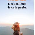 Des cailloux dans la poche