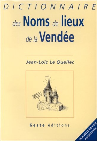 Dictionnaire des noms de lieux de la Vendée