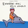 Emmène-moi petit dauphin