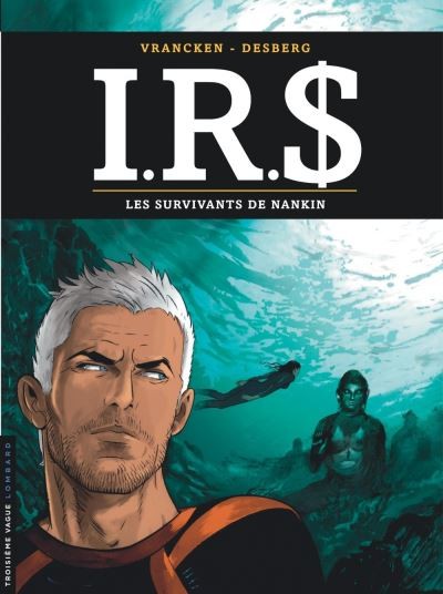 Tome 14 I.R.S. - Les survivants de Nankin