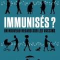 Immunisés ? un nouveau regard sur les vaccins