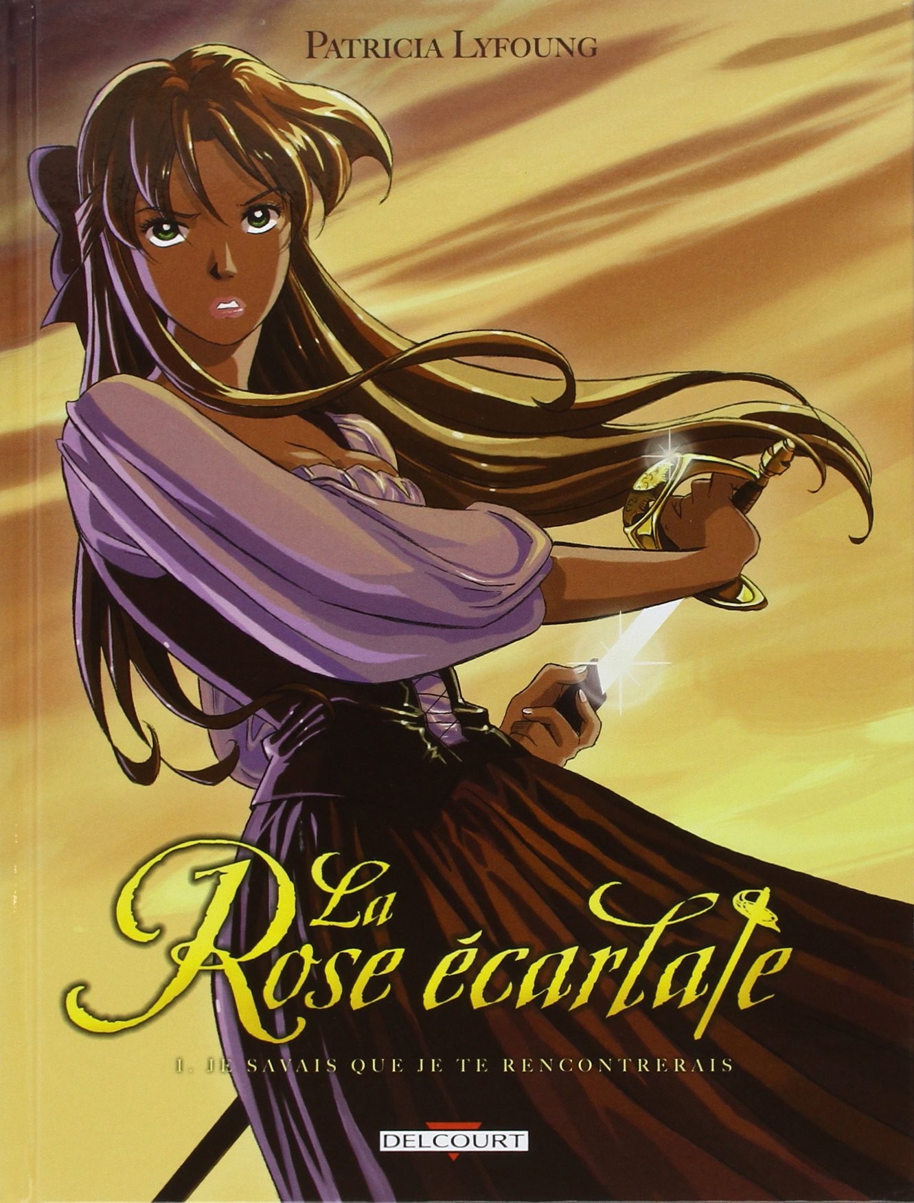 Tome 1 La rose écarlate - Je savais que je te rencontrerais