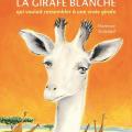 L' histoire de la girafe blanche qui voulait ressembler a une vraie girafe