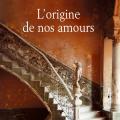 L' origine de nos amours