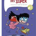 Tome 1 La bande des Super - Mon père est un agent super top