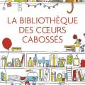 La bibliothèque des coeurs cabossés