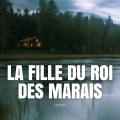 La fille du roi des marais