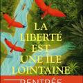 La liberté est une île lointaine