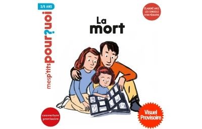 Mes p'tits pour?quoi - La mort