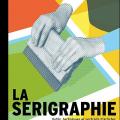 La sérigraphie