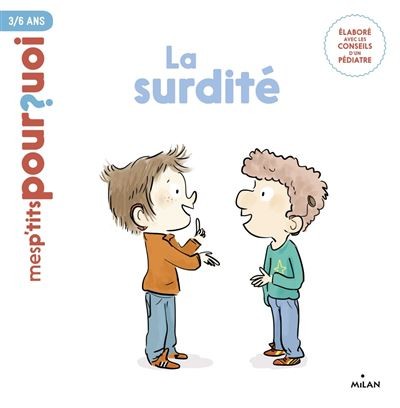 Mes p'tits Pour?quoi - La surdité