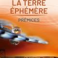 Tome 1 La terre éphémère - Prémices