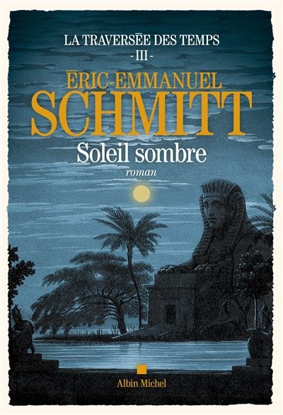 Tome 3 La traversée des temps - Soleil sombre