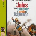 La véritable histoire - Jules, jeune tambour dans l'armée Napoléonienne