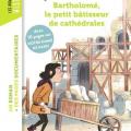 La véritable histoire de Bartholomé - Le petit bâtisseur