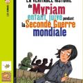 La véritable histoire de Myriam, enfant juive pendant la seconde guerre mondiale