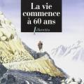 La vie commence à 60 ans