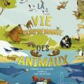 La vie surprenante des animaux