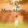 Le cahier de Marie-Marthe