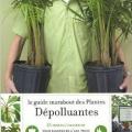 Le guide marabout des plantes dépolluantes