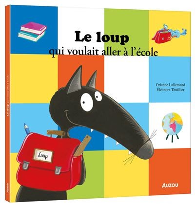 Le loup qui voulait aller à l' école