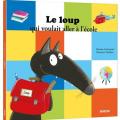 Le loup qui voulait aller à l' école