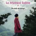 Tome 1 Le mystère Soline - Au-delà du temps