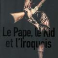 Le pape, le kid et l'iroquois