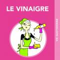 Le vinaigre malin