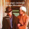 Les anges meurent de nos blessures