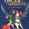 Tome 5 Oscar et Médicus - Les cavaliers du ciel