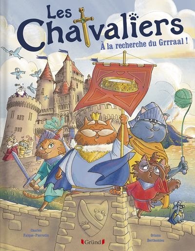 Tome 1 Les chatvaliers - A la recherche du grrraal