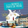 Les p 'tits secrets des ports de pêche