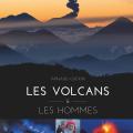 Les volcans & les hommes