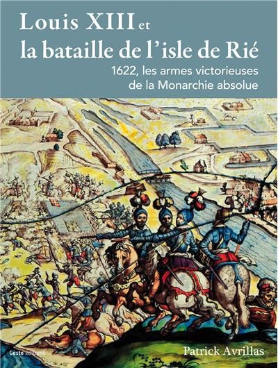 Louis XIII et la bataille de l'Isle de Rié