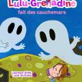 Lulu Grenadine fait des cauchemars