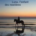 Luna l' enfant des Roselières 2 volumes