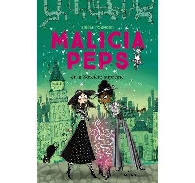 Tome 2 Malicia Peps et la sorcière suprême