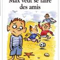 Max veut se faire des amis