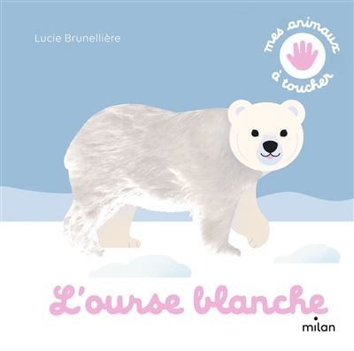 Mes animaux à toucher - L' ourse blanche