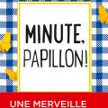 Minute papillon