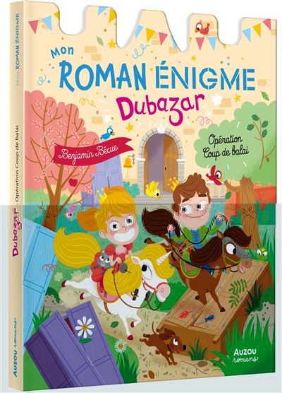 Mon roman énigme - Le royaume Dubazar - Opération coup de balai